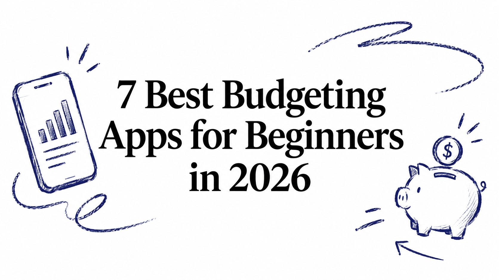 7 Best Budgeting Apps for Beginners in 2026