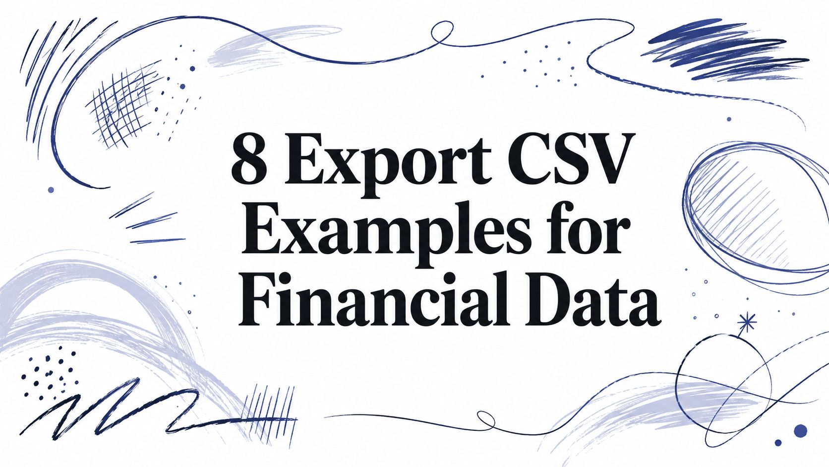 8 Export CSV Examples for Financial Data