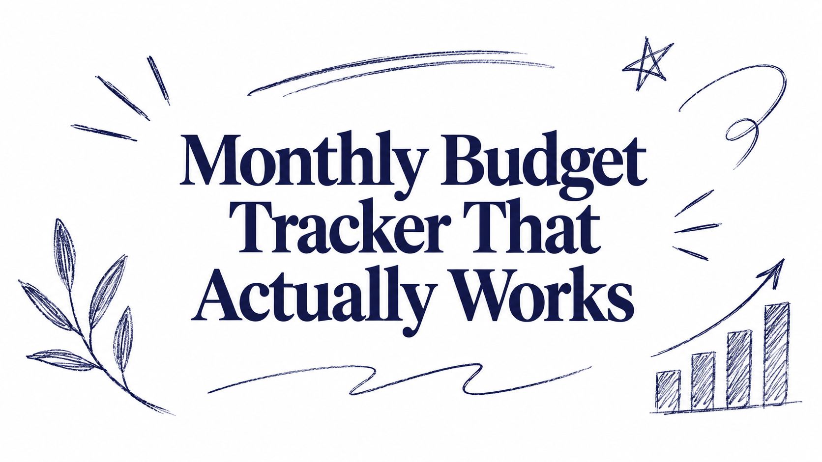 Monthly Budget Tracker That Actually Works